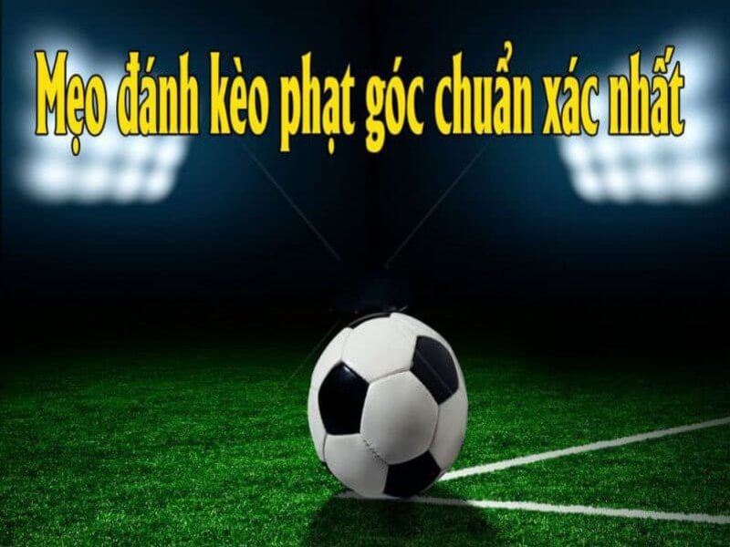 Kinh nghiem soi keo phat goc gianh thang loi 8 - kèo phạt góc là gì