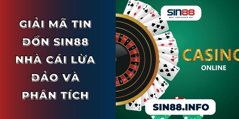 Thông tin nhà cái Sin88 lừa đảo